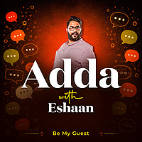 Adda with Eshaan Akbar