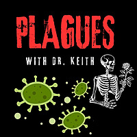 Plagues with Dr. Keith