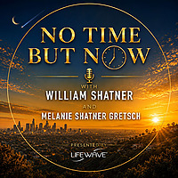 No Time But Now with William Shatner and Melanie Shatner Gretsch