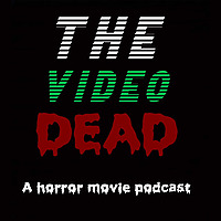The Video Dead: A Horror Movie Podcast