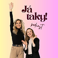 Já taky! | Podcast 🎙️ pro mámy, ženy, rodiče