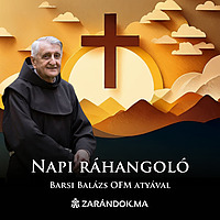 Napi ráhangoló – Barsi Balázs atya elmélkedései
