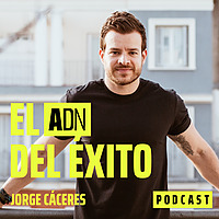 El ADN del Éxito con Jorge Cáceres