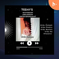 Urdu zubaan with Adhuri Hayat