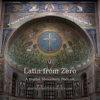 Latin from Zero: By Digital Monastery