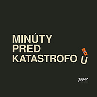 Minúty pred katastrofou