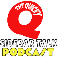 The Quicky Sidebar Talk Podcast