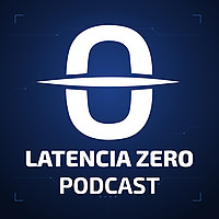 Latencia Zero Podcast