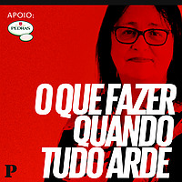 O que fazer quando tudo arde