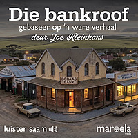 Die bankroof – ’n vervolgverhaal