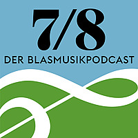 7/8 – Der Blasmusikpodcast