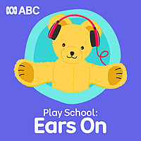 Play School: Ears On