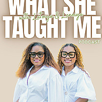 What She Taught Me Podcast