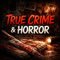 TRUE CRIME AND HORROR