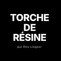Torche de résine