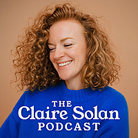 The Claire Solan Podcast