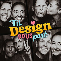 'Til Design Do Us Part