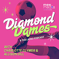 Diamond Dames - A Ted Lasso Podcast