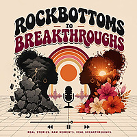 Rockbottoms to breakthroughs