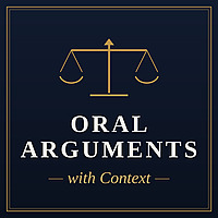 Oral Arguments, with Context