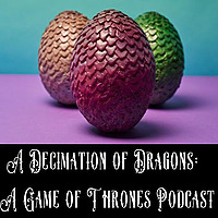 A Decimation of Dragons:  A House of the Dragon Podcast