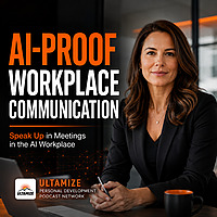 AI-Proof Workplace Communication: Speak Up in Meetings in the AI Workplace