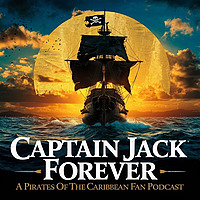 Fandom Fuel: Captain Jack Forever - A Pirates of the Caribbean Fan Podcast