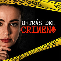 Detrás del Crimen [True Crime]