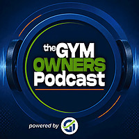 The Gym Owner's Podcast | Listen. Learn. Grow your gym.