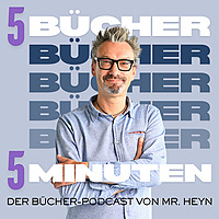 5 Bücher in 5 Minuten – Der Bücher-Podcast von Mr. HEYN