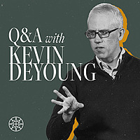 Q&A with Kevin DeYoung