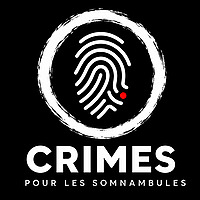 Crimes pour les Somnambules - True Crime