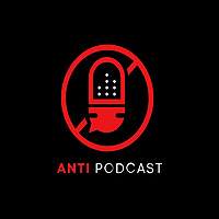 Anti Podcast