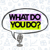 What Do You Do?