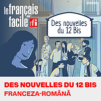 Des nouvelles du 12 bis: un podcast în franceză si română
