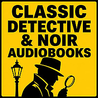 Classic Detective & Noir Audiobooks: Private Detectives, Murder Mysteries & Dark Crime Stories