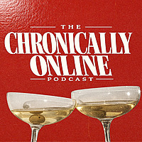 The Chronically Online Podcast