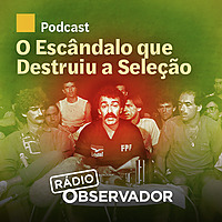 O Escândalo que Destruiu a Seleção