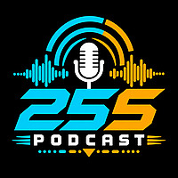 255 Podcast