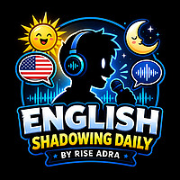 English Shadowing Daily by Rise Adra