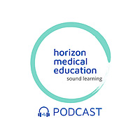 Horizon Medical Education Podcast