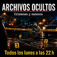 ARCHIVOS OCULTOS -CRÍMENES Y SUCESOS- PODCAST.