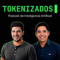 Tokenizados - Podcast de Inteligencia Artificial