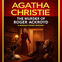 The Murder of Roger Ackroyd: A Classic Crime Novel by Agatha Christie
