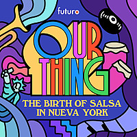 Our Thing: The Birth of Salsa in Nueva York