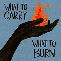 What to Carry, What to Burn