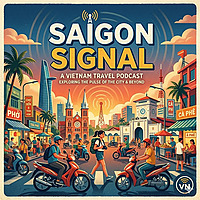Saigon Signal - Vietnam Travel Podcast