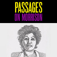 PASSAGES: On Morrison
