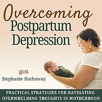 Overcoming Postpartum Depression | Support, Hope, Advice, Biblical Encouragement, PPD, Newborn