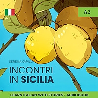 Incontri in Sicilia - a Short Story in Simple Italian (A2-B1 CEFR)